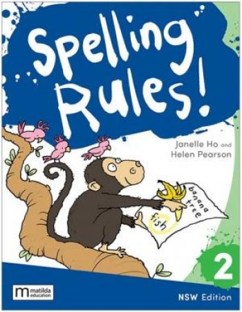 Spelling Rules! Student Book 2 by Helen Pearson & Janelle Ho