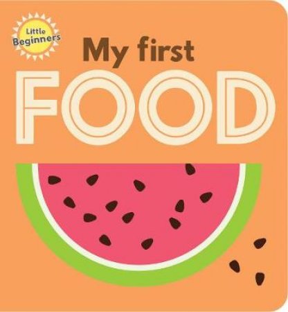 Little Beginners Mini Padded Board Book My First Food by Lake Press