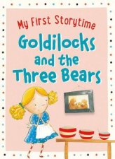 My First Storytime Goldilocks and the Three Bears