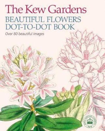 Kew Gardens Beautiful Flowers Dot-to-Dot Book by Lake Press