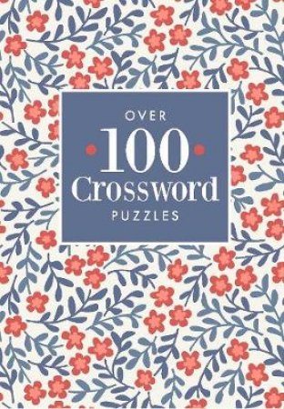 Over 100 Crossword Puzzles by Lake Press