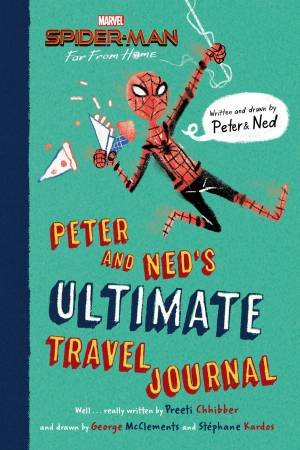Peter Parker And Ned's Ultimate Travel Journal by Various