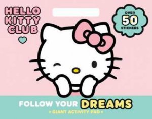 Hello Kitty Follow Your Dreams Giant Activity Pad by Various
