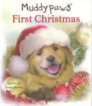 Muddy Paws First Christmas by Paul Bright & Simon Mendez