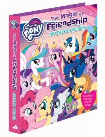 My Little Pony: The Magic Is Friendship Activity Folder by Various