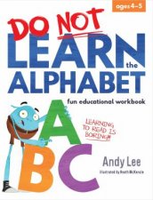 Do Not Learn The Alphabet Fun Educational Workbook