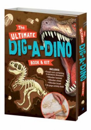 The Ultimate Dinosaur Dig Book And Kit by Various