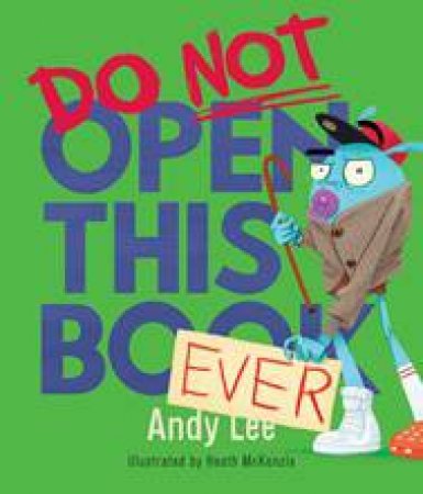 Do Not Open This Book Ever by Andy Lee