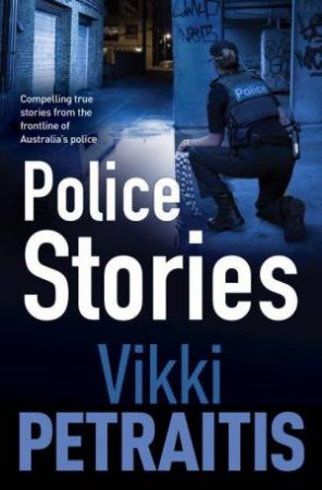 True Crime - Their Stories by Vikki Petraitis