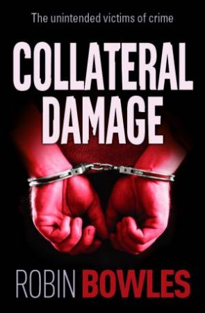 Collateral Damage by Robin Bowles