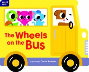 Mini Me - Shaped Board Book - The Wheels On The Bus by Connor Rawson