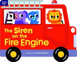 Mini Me - Shaped Board Book - The Siren On The Fire Engine by Connor Rawson