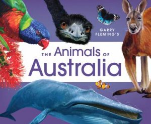 Discover The Animals Of Australia by Garry Fleming