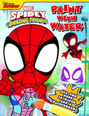 Paint With Water: Spidey And His Amazing Friends by Various