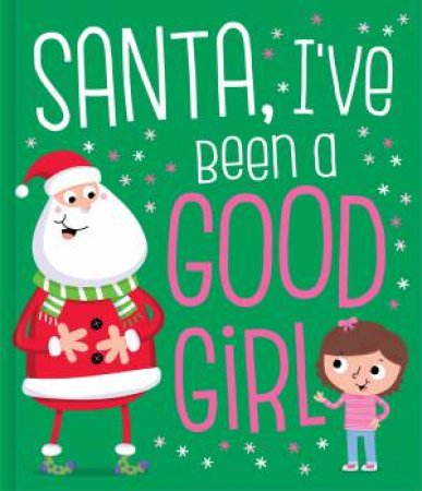 Santa I've Been A Good Girl by Lake Press