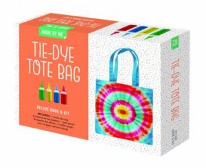 Made By Me - Deluxe Book & Kit - Tie-Dye Tote Bag by Various