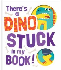 Theres A Dino Stuck In My Book