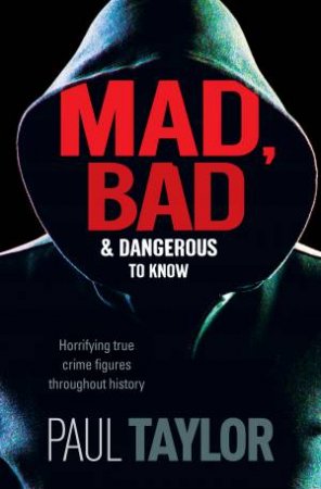 Mad, Bad And Dangerous To Know