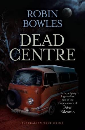 Dead Centre by Robin Bowles