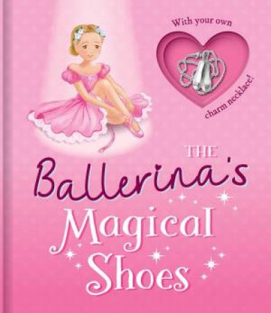 Charming Stories - The Ballerina's Magical Shoes by Lake Press