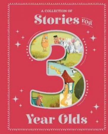 Stories For 3 Year Olds by Various