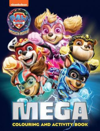 Paw Patrol - Mega Colouring Book - The Mighty Movie by Lake Press