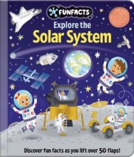FunFacts  Lift the Flap Board Book  Explore the Solar Syst em