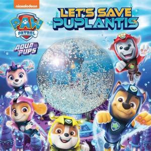 PAW Patrol - Die-Cut Gel Portal Picture Book - Let's Save Puplantis by Lake Press