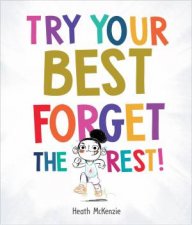 Life Lessons Try Your Best Forget The Rest