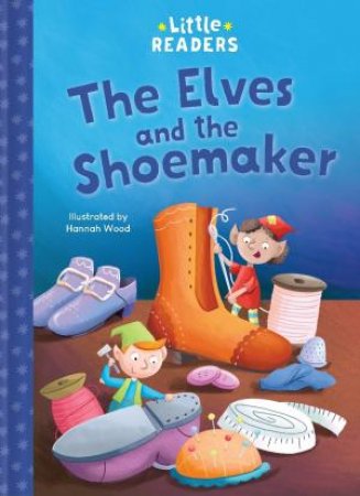 Little Readers - The Elves and the Shoemaker by Various