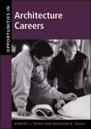 Opportunities In Architecture Careers by Robert Piper