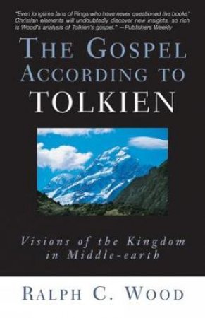 The Gospel According to Tolkien by Ralph Wood