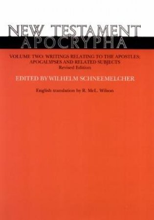 New Testament Apocrypha by Wilhelm Schneemelcher & R. McL. Wilson