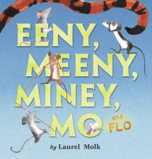 Eeny Meeny Miney Mo and Flo
