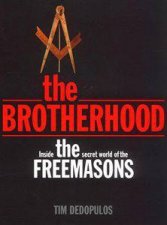 Brotherhood Inside The Secret World Of The Freemasons