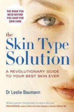 The Skin Type Solution A Revolutionary Guide To Your Best Skin Ever