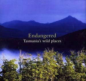 Endangered: Tasmania's Wild Places by Various