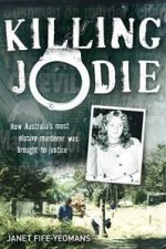 Killing Jodie How Australias Most Elusive Murderer Was Brought To Justice
