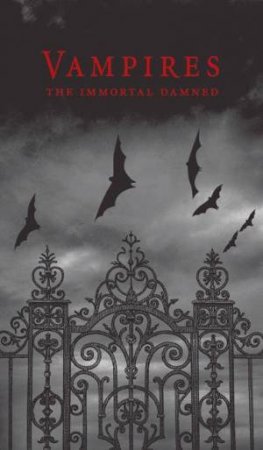 Vampires: The Immortal Damned by Anon