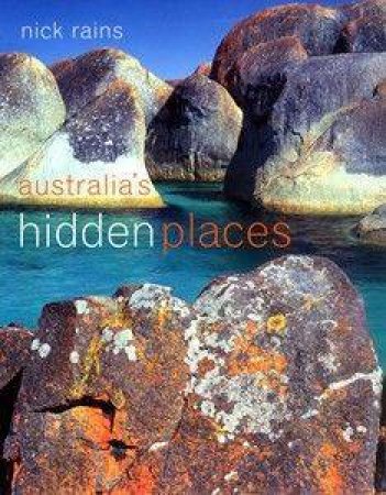 Australia's Hidden Places by Nick Rains