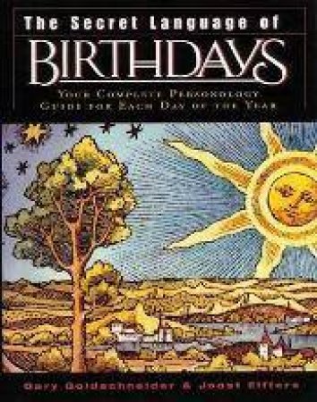 The Secret Language Of Birthdays by Gary Goldschneider