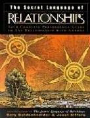 The Secret Language Of Relationships by Gary Goldschneider