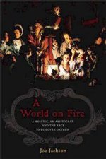 A World on Fire A Heretic An Aristocrat And The Race to Discover Oxygen