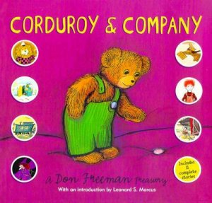 Corduroy & Company: A Don Freeman Treasury by Don Freeman