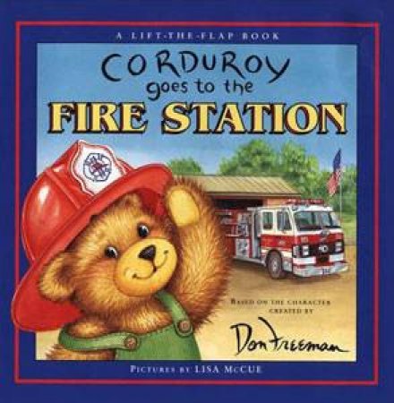 Corduroy Goes To The Fire Station by Don Freeman