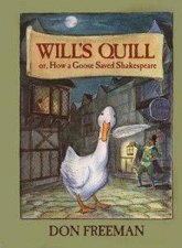 Wills Quill Or How A Goose Saved Shakespeare