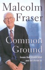 Malcolm Fraser Common Ground