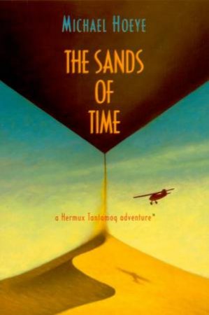 A Hermux Tantamoq Adventure: The Sands Of Time by Michael Hoeye