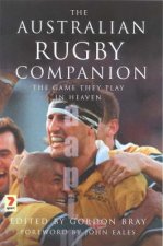 The Australian Rugby Companion The Game They Play In Heaven