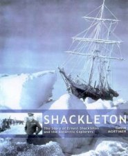 Shackelton The Story Of Ernest Shackleton And The Antarctic Explorers